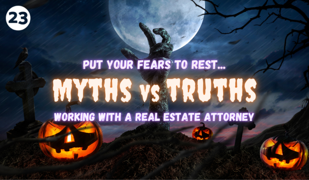 Myths vs. Truths of Working with a Real Estate Attorney- 23 Legal